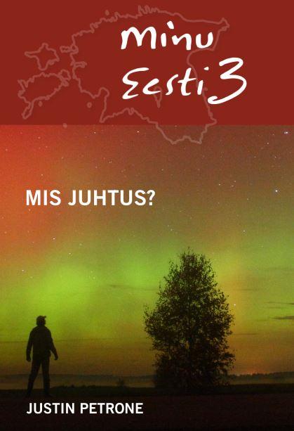 Minu Eesti 3. osa: mis juhtus? kaanepilt – front cover