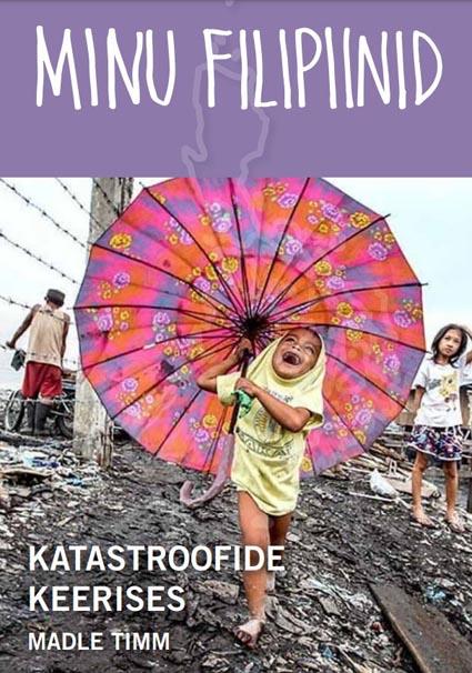 Minu Filipiinid: katastroofide keerises kaanepilt – front cover