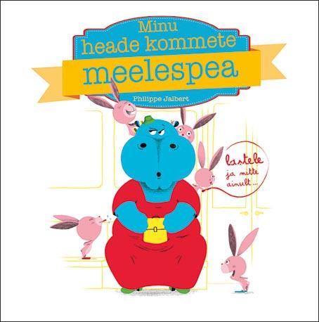 Minu heade kommete meelespea Lastele ja mitte ainult kaanepilt – front cover