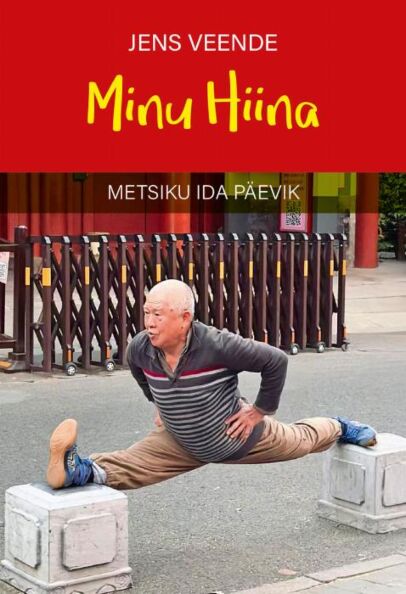 Minu Hiina: metsiku ida päevik kaanepilt – front cover
