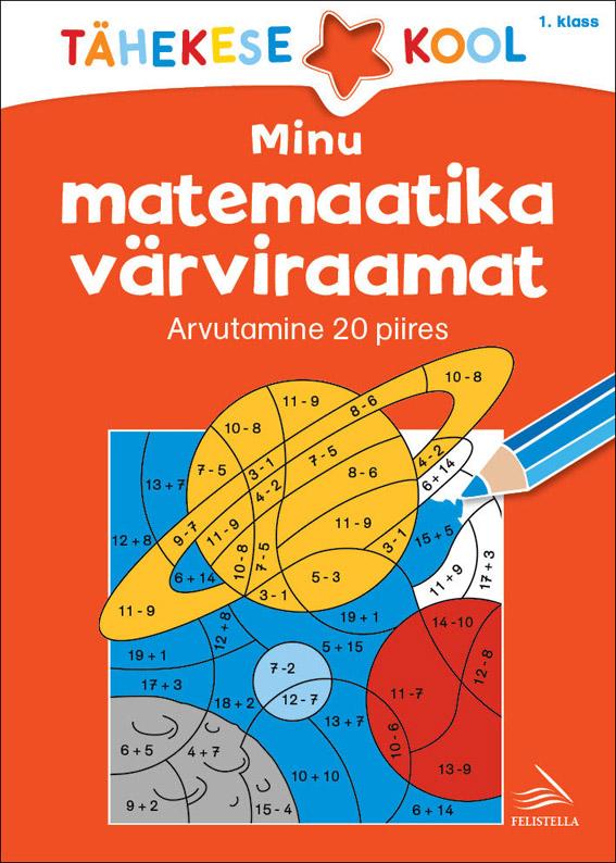 Minu matemaatika värviraamat: arvutamine 20 piires kaanepilt – front cover