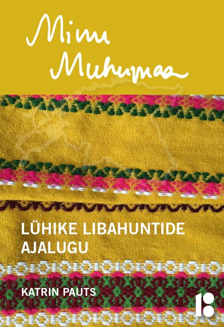 Minu Muhumaa: lühike libahuntide ajalugu kaanepilt – front cover