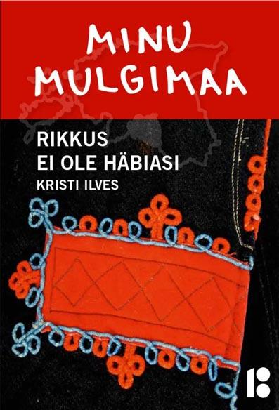 Minu Mulgimaa: rikkus ei ole häbiasi kaanepilt – front cover