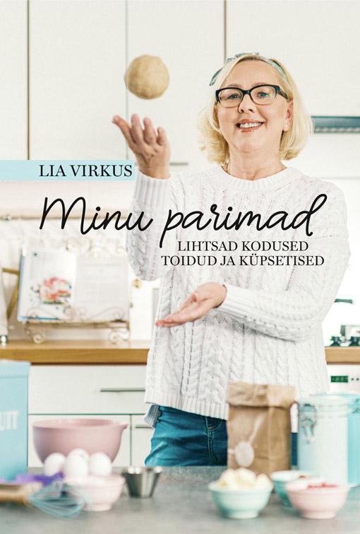 Minu parimad lihtsad kodused toidud ja küpsetised kaanepilt – front cover