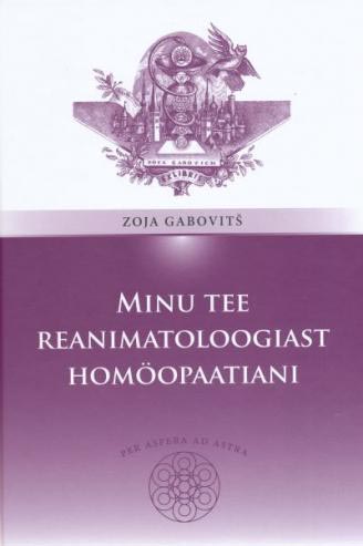 Minu tee reanimatoloogiast homöopaatiani kaanepilt – front cover