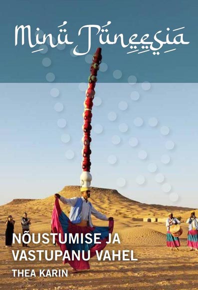 Minu Tuneesia Nõustumise ja vastupanu vahel kaanepilt – front cover