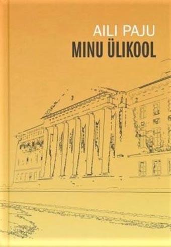 Minu ülikool: väljavõtteid päevikust aastatel 1963–1993 kaanepilt – front cover