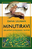 Minutiravi: 500 lihtsat looduslikku raviviisi kaanepilt – front cover