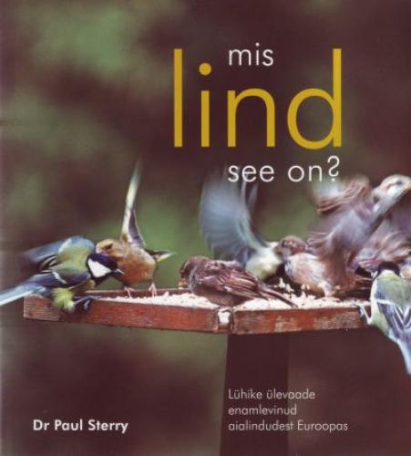 Mis lind see on? Lühike ülevaade enamlevinud aialindudest Euroopas kaanepilt – front cover