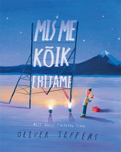 Mis me kõik ehitame Meie ühise tuleviku plaan kaanepilt – front cover