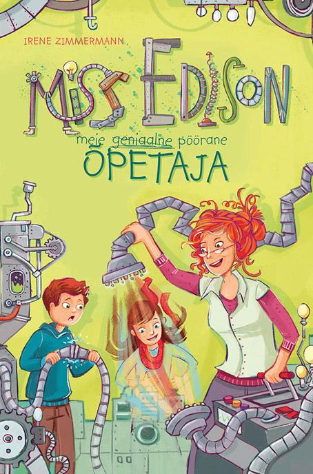 Miss Edison, meie geniaalne pöörane õpetaja kaanepilt – front cover