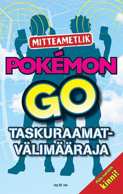 Mitteametlik „Pokémon Go” taskuraamat-välimääraja Püüa nad kõik kinni! kaanepilt – front cover