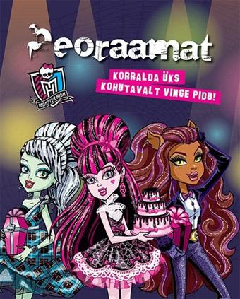 Monster High Peoraamat Korralda üks kohutavalt vinge pidu! kaanepilt – front cover