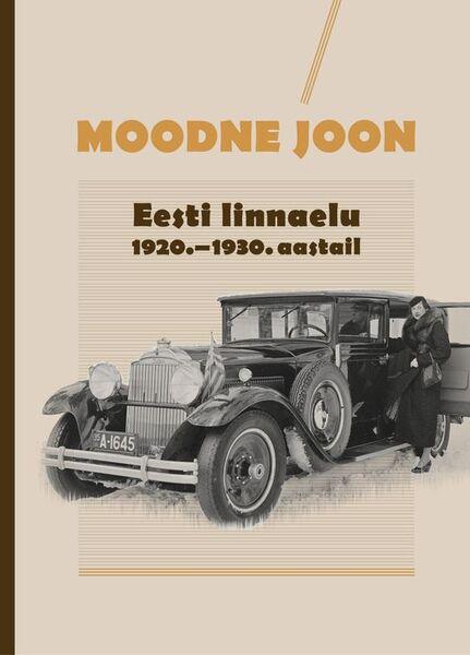 Moodne joon Eesti linnaelu 1920.–1930. aastail kaanepilt – front cover