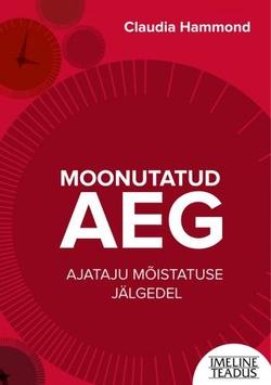 Moonutatud aeg: ajataju mõistatuse jälgedel kaanepilt – front cover