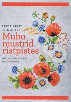 Muhu mustrid ristpistes Lille- ja maasikamustrid ristpistetehnikas kaanepilt – front cover