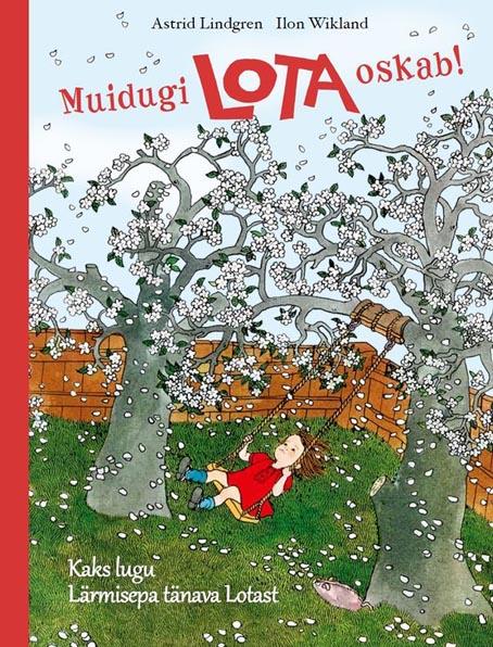 Muidugi Lota oskab: kaks lugu Lärmisepa tänava Lotast kaanepilt – front cover