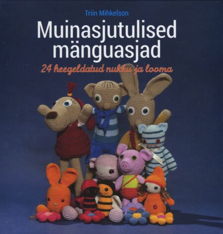 Muinasjutulised mänguasjad: 24 heegeldatud nukku ja looma kaanepilt – front cover