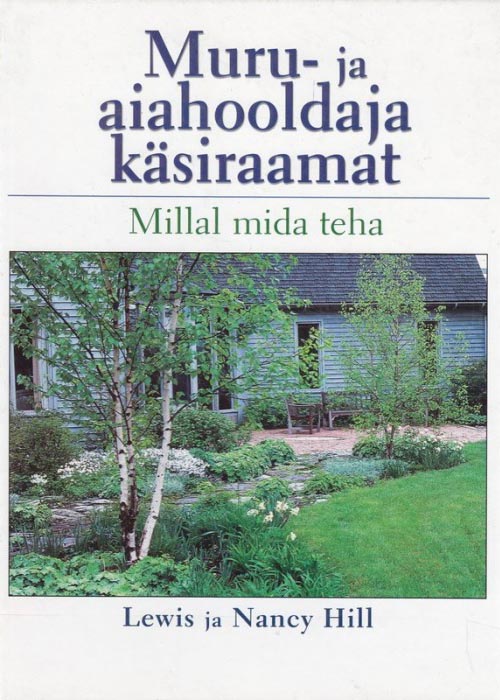 Muru- ja aiahooldaja käsiraamat Millal mida teha kaanepilt – front cover