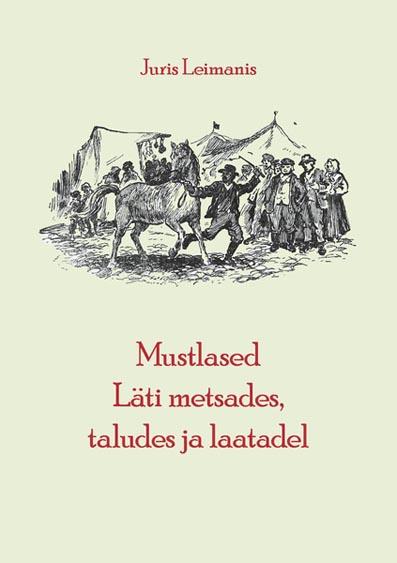 Mustlased Läti metsades, taludes ja laatadel kaanepilt – front cover