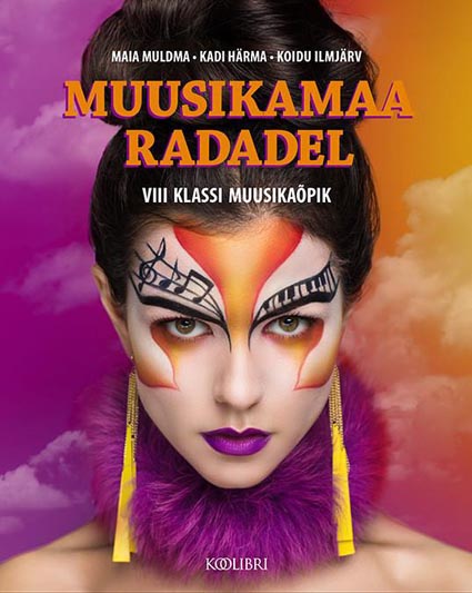 Muusikamaa radadel: VIII klassi muusikaõpik 8. klassi muusikaõpik kaanepilt – front cover