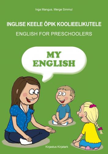 My English: inglise keele õpik koolieelikutele English for preschoolers kaanepilt – front cover