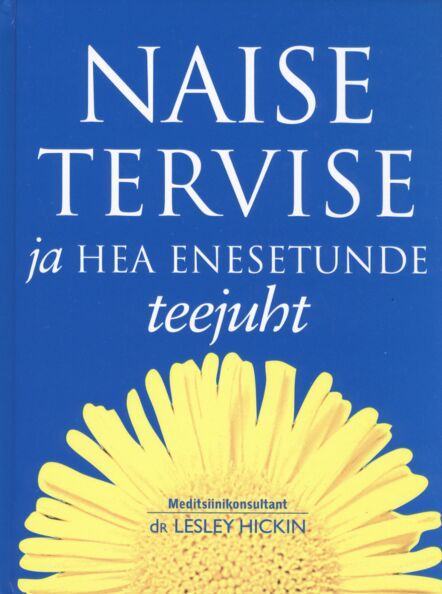 Naise tervise ja hea enesetunde teejuht kaanepilt – front cover