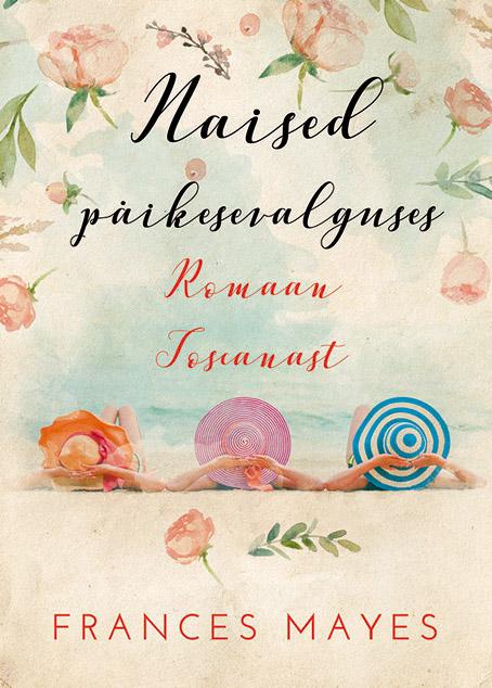 Naised päikesevalguses Romaan Toscanast kaanepilt – front cover