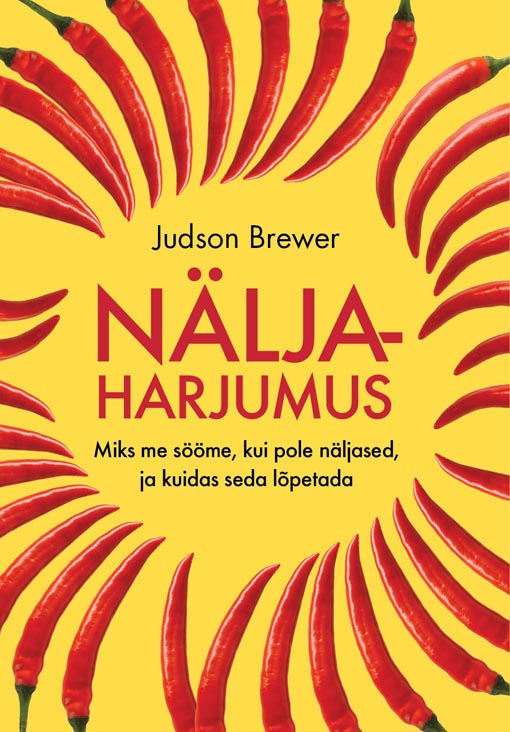 Näljaharjumus Miks me sööme, kui pole näljased, ja kuidas seda lõpetada kaanepilt – front cover