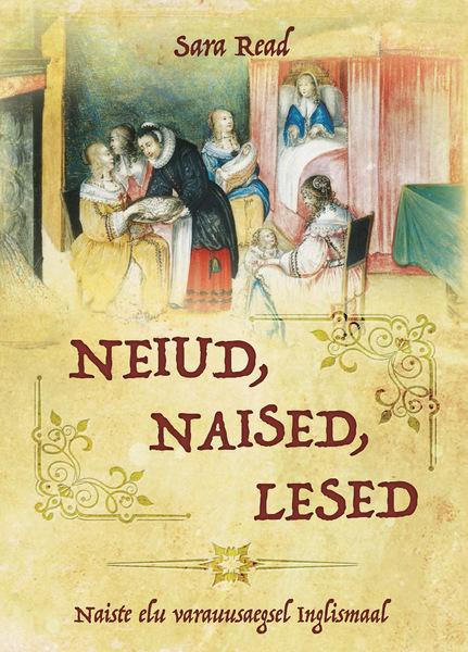 Neiud, naised, lesed Naiste elu varauusaegsel Inglismaal kaanepilt – front cover