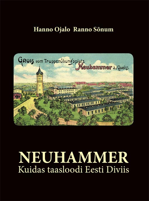 Neuhammer: kuidas taasloodi Eesti Diviis kaanepilt – front cover