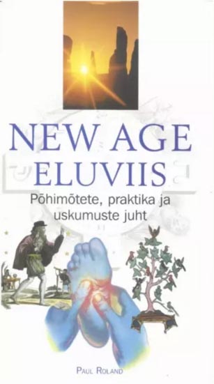 New Age eluviis: põhimõtete, praktika ja uskumuste juht New Age’i eluviisi mõistmine kaanepilt – front cover
