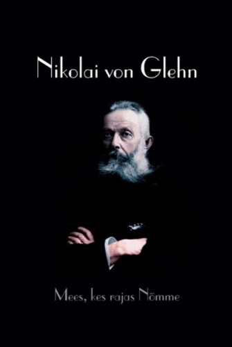 Nikolai von Glehn: mees, kes rajas Nõmme kaanepilt – front cover