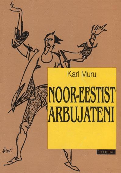 „Noor-Eestist” arbujateni: eesti luule 1905–1940 Õpik XI klassile kaanepilt – front cover