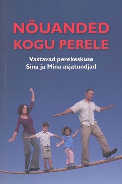 Nõuanded kogu perele Vastavad perekeskuse „Sina ja Mina” asjatundjad kaanepilt – front cover