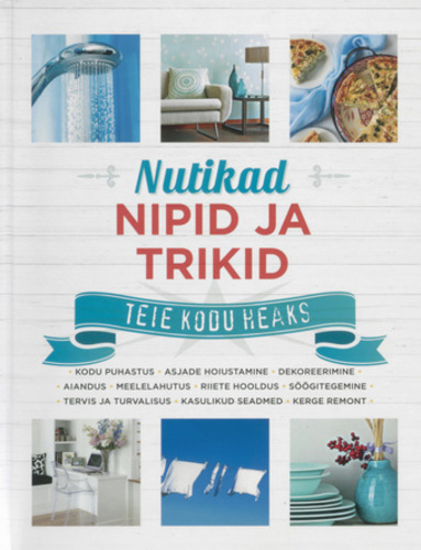 Nutikad nipid ja trikid teie kodu heaks kaanepilt – front cover