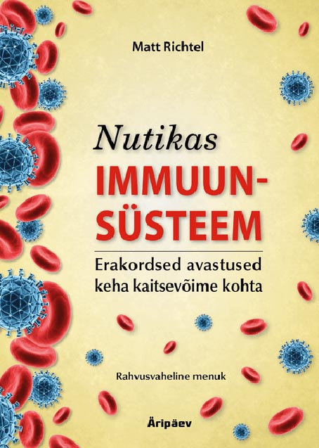 Nutikas immuunsüsteem Erakordsed avastused keha kaitsevõime kohta: nelja elu lood kaanepilt – front cover