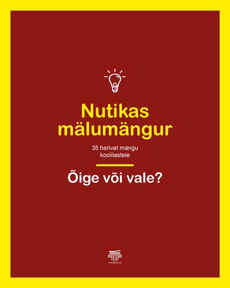 Nutikas mälumängur: õige või vale? 35 harivat mängu koolilastele kaanepilt – front cover