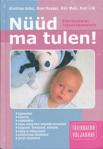 Nüüd ma tulen! Põhiteadmisi lapsevanematele kaanepilt – front cover