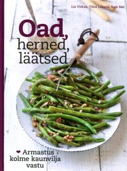 Oad, herned, läätsed: armastus kolme kaunvilja vastu kaanepilt – front cover