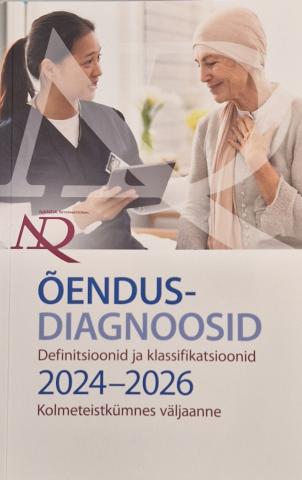 Õendusdiagnoosid: definitsioonid ja klassifikatsioon 2024–2026: kolmeteistkümnes väljaanne kaanepilt – front cover