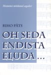 Oh seda endista eluda Meenutusi möödunud aegadest kaanepilt – front cover