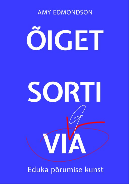 Õiget sorti viga: eduka põrumise kunst kaanepilt – front cover