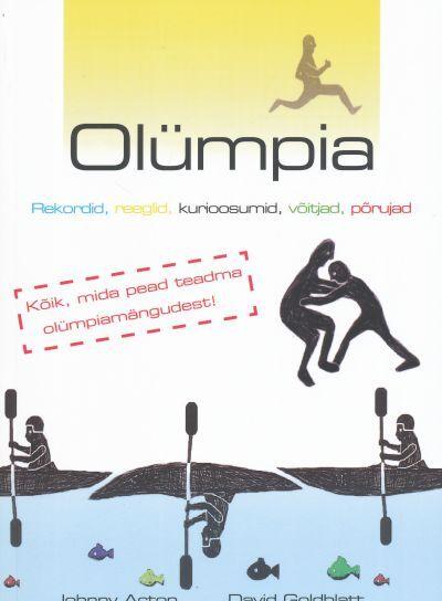 Olümpia: rekordid, reeglid, kurioosumid, võitjad, põrujad kaanepilt – front cover