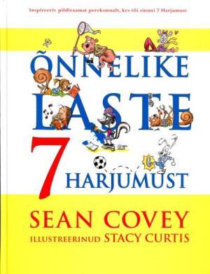 Õnnelike laste 7 harjumust Õnnelike laste seitse harjumust kaanepilt – front cover