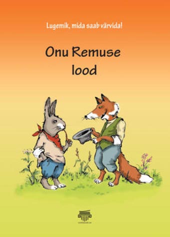 Onu Remuse lood: lugemik, mida saab värvida! kaanepilt – front cover