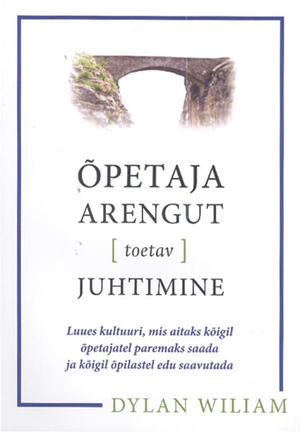 Õpetaja arengut toetav juhtimine Luues kultuuri, mis aitaks kõigil õpetajatel paremaks saada ja kõigil õpilastel edu saavutada kaanepilt – front cover