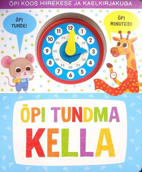 Õpi tundma kella Õpi koos hiirekese ja kaelkirjakuga kaanepilt – front cover