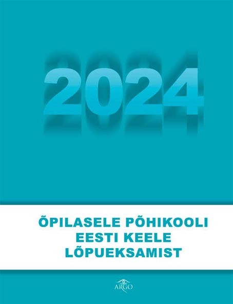 Õpilasele põhikooli eesti keele lõpueksamist 2024 kaanepilt – front cover