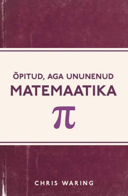 Õpitud, aga ununenud matemaatika kaanepilt – front cover